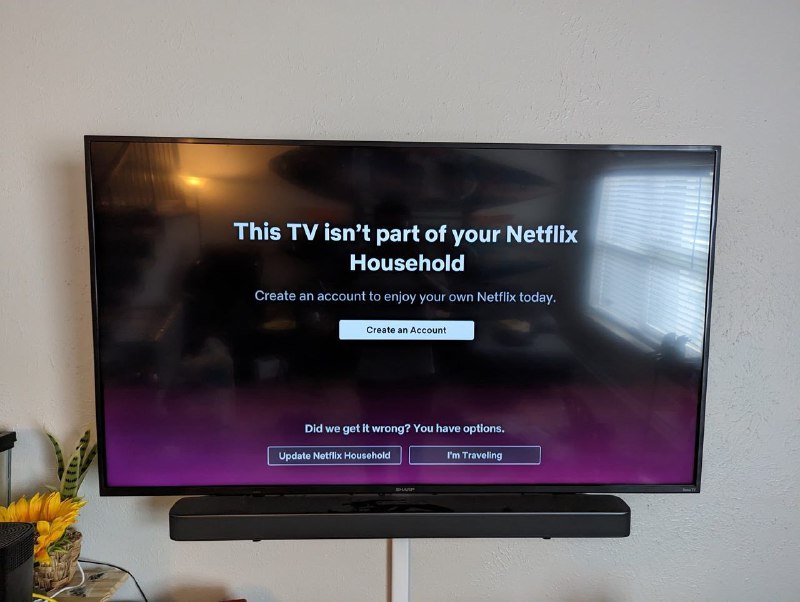 Netflix开始严查帐户共享问题有用户收到提示：“这台电视不属于您的 Netflix 家庭，请创建一个新帐户，立即享受您自己的 Netflix”