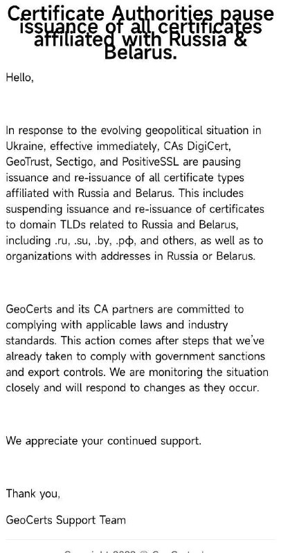 全球第二大SSL证书厂商宣布停止向俄罗斯和白罗斯有关网站签发证书该厂商称：为了应对乌克兰不断变化的地缘政治局势，即日起，DigiCert、GeoTrust、Sectigo和PositiveSSL等CA将暂停发放和重新发放所有与俄罗斯和白俄罗斯有关的证书类型